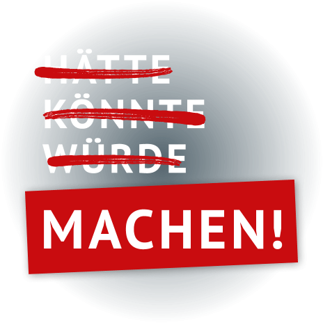 Hätte. Könnte. Würde. Machen!