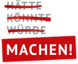 Hätte. Könnte. Würde. Machen!