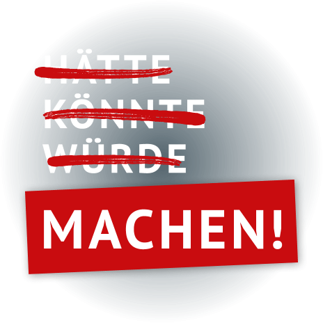 Hätte. Könnte. Würde. Machen!