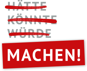 Hätte. Könnte. Würde. Machen!